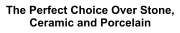The Perfect Choice Over Stone, Ceramic and Porcelain